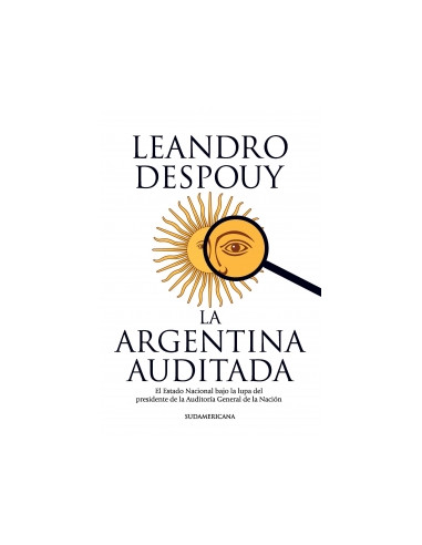 La Argentina Auditada
*el Estado Nacional Bajo La Lupa Del Presidente De La Auditoria General
