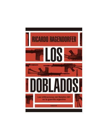 Los Doblados
*las Infiltraciones Del Batallon 601 A La Guerrilla Argentina