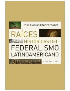 Raices Historicas Del Federalismo
