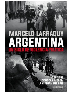 Argentina Un Siglo De Violencia