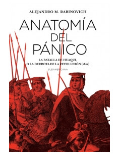 Anatomia Del Panico
* La Batalla De Huaqui O La Derrota De La Revolucion (1811)