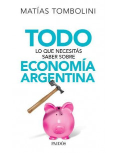 Todo Lo Que Necesitas Saber Sobre Economia Argentina