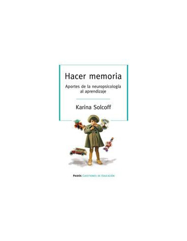 Hacer Memoria *aportes De La Neuropsicologia Al Aprendizaje