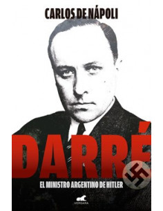 Darre El Ministro Argentino De Hitler