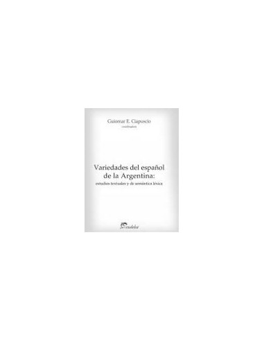 Variedades Del Español De La Argentina
*estudios Textuales Y De Semantica Lexica