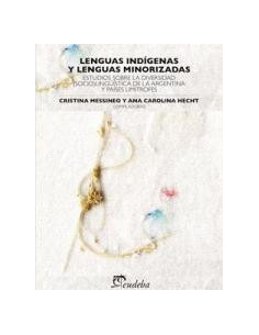 Lenguas Indigenas Y Lenguas Minorizadas
*estudios Sobre La Diversidad Socio Linguistica De La Argentina Y Paises Limitrofes