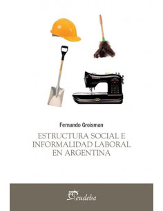 Estructura Social E Informalidad Laboral En Argentina