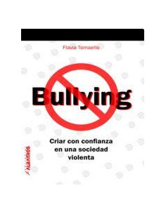 Bullying
*criar Con Confianza En Una Sociedad Violenta