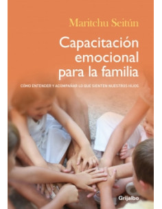 Capacitacion Emocional Para La Familia
*como Entender Y Acompañar Lo Que Sienten Nuestros Hijos