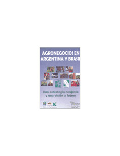 Agronegocios En Argentina Y Brasil
*una Estrategia Conjunta Y Una Vision A Futuro