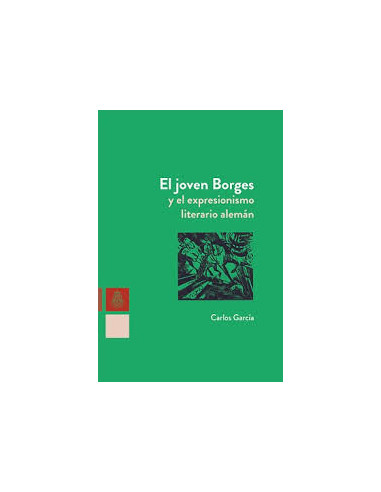 El Joven Borges Y El Expresionismo Literario Aleman