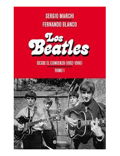 Los Beatles Desde El Comienzo 1962 1966 Tomo 1