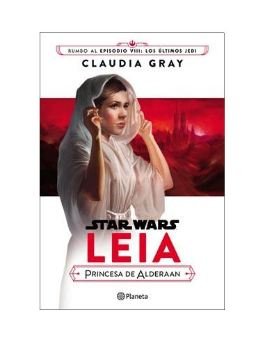 Star Wars Episodio Viii Leia Princesa De Alderaan