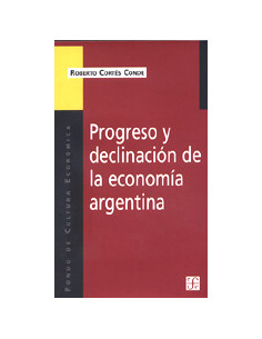 Progreso Y Declinacion De La Economia Argentina
Un Analisis Historico Institucional