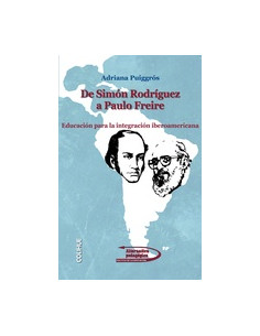 De Simon Rodriguez A Paulo Freire
*educacion Para La Integracion Iberoamericana