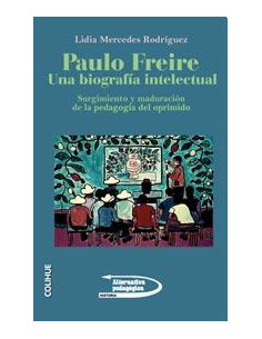 Paulo Freire *una Biografia Intelectual