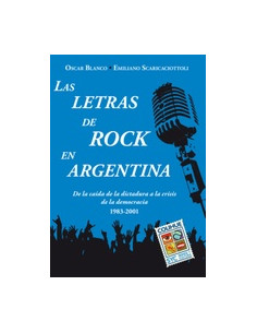 Las Letras Del Rock En La Argentina
*de La Caida De La Dictadura A La Crisis De La Democracia 1983 2001