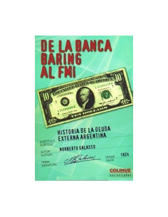 De La Banca Baring Al Fmi
*historia De La Deuda Externa Argentina 1824 2001