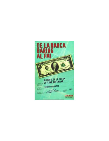 De La Banca Baring Al Fmi
*historia De La Deuda Externa Argentina 1824 2001
