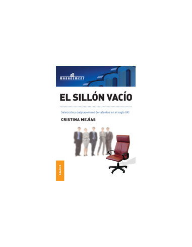 El Sillon Vacio
*seleccion Y Outplacement De Talentos En El Siglo Xxi
