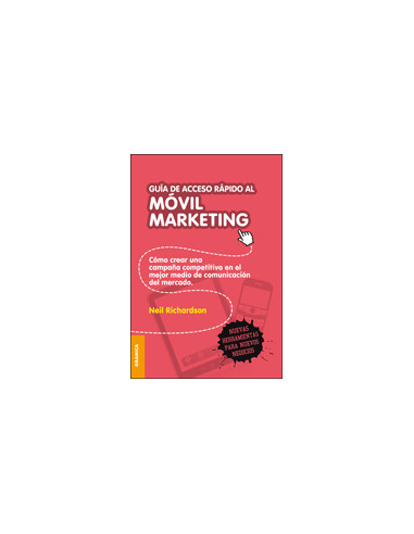 Guia De Acceso Rapido Al Movil Marketing
*como Crear Una Campaña Competitiva En El Mejor Medio De Comunicacion Del Mercado