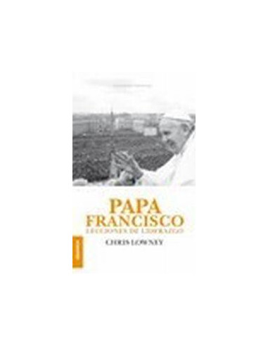 Papa Francisco Lecciones De Liderazgo