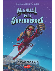 Manual Para Superheroes *la Mascara Roja*