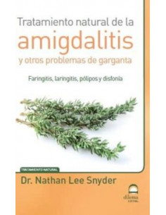 Tratamiento Natural De La Amigdalitis Y Otros Problemas De Garganta