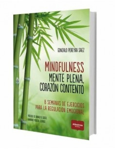 Mindfulness Mente Plena Corazon Contento
*8 Semanas De Ejercicios Para La Regulacion Emocional