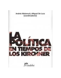La Politica En Tiempos De Los Kirchner