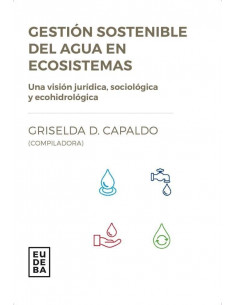 Gestion Sostenible Del Agua En Ecosistemas
* Una Vision Juridica Sociologica Y Ecohidrologica