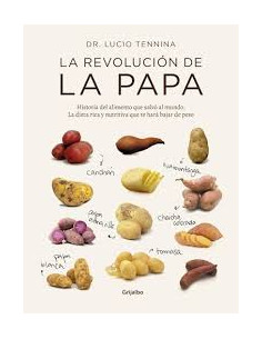La Revolucion De La Papa
* Historia Del Alimento Que Salvo Al Mundo. La Dieta Rica Y Nutritiva Que Te Hara Bajar De Peso