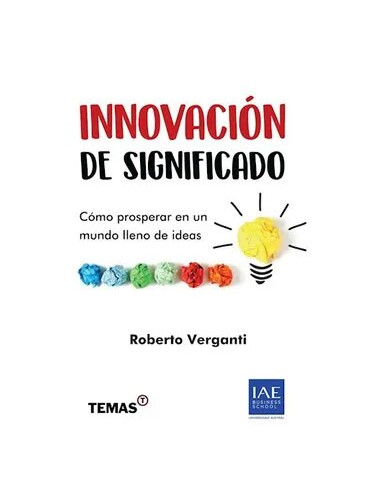 Innovacion De Significado
*como Prosperar En Un Mundo Lleno De Ideas