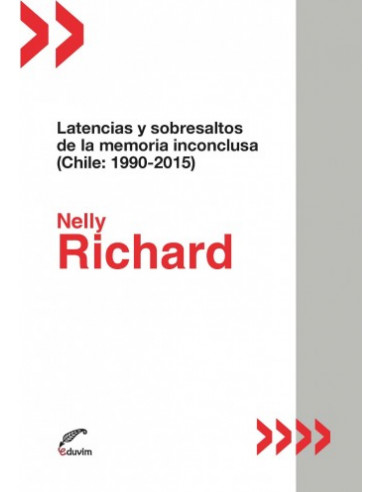 Latencias Y Sobresaltos De La Memoria Inconclusa (chile:1990-2015)