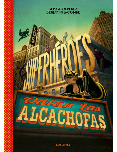 Los Super Heroes Odian Las Alcachofas