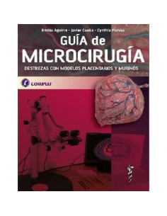 Guia De Microcirugia
*destrezas Con Modelos Placenteros Y Murinos