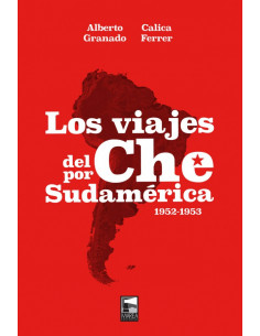 Los Viajes Del Che Por Sudamerica 1952 1953