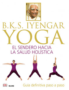 Yoga B K S Iyengar
*el Sendero Hacia La Salud Holistica Guia Definitiva Paso A Paso
