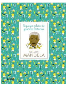Nelson Mandela Pequeños Relatos De Grandes Historias