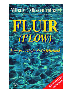 Fluir (flow) Una Psicologia De La Felicidad