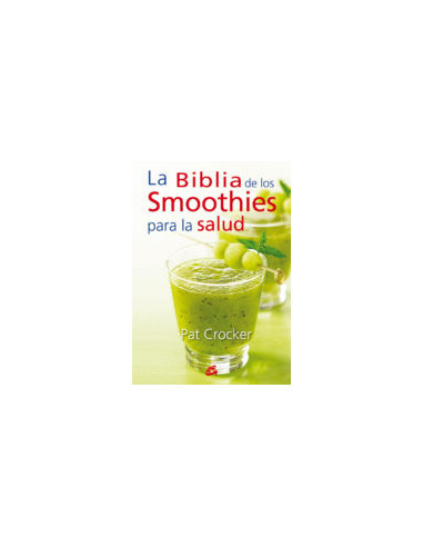 La Biblia De Los Smoothies Para La Salud