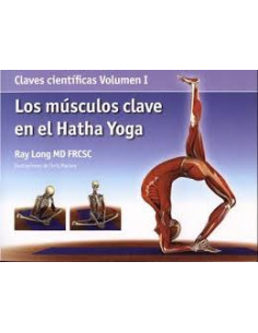 Los Musculos Claves En El Hatha Yoga Vol I