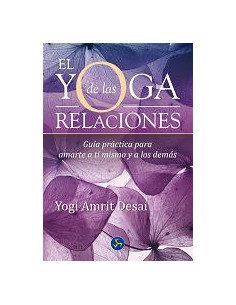 El Yoga De Las Relaciones
*guia Practica Para Amarte A Ti Mismo Y A Los Demas