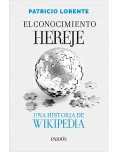 El Conocimiento Hereje
*una Historia De Wikipedia