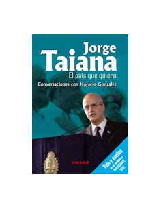 Jorge Taiana El Pais Que Quiero