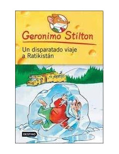 Geronimo Stilton 5 Un Disparatado Viaje A Ratikistan