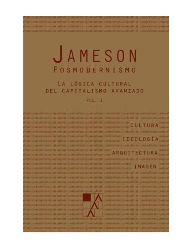 Posmodernismo Vol. 1
*la Logica Cultural Del Capitalismo Avanzado