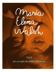 Maria Elena Walsh En La Casa De Doña Disparate
