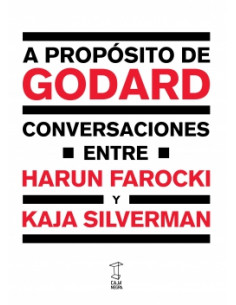 A Proposito De Godard
*conversaciones Entre Harun Farocki Y Kaja Silverman