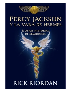 Percy Jackson Y La Vara De Hermes Y Otras Historias De Semidioses